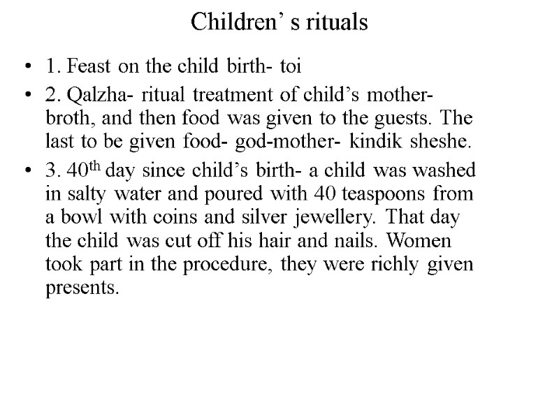 Children’ s rituals 1. Feast on the child birth- toi 2. Qalzha- ritual treatment